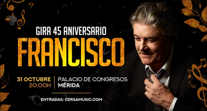Francisco - Gira 45 Aniversario