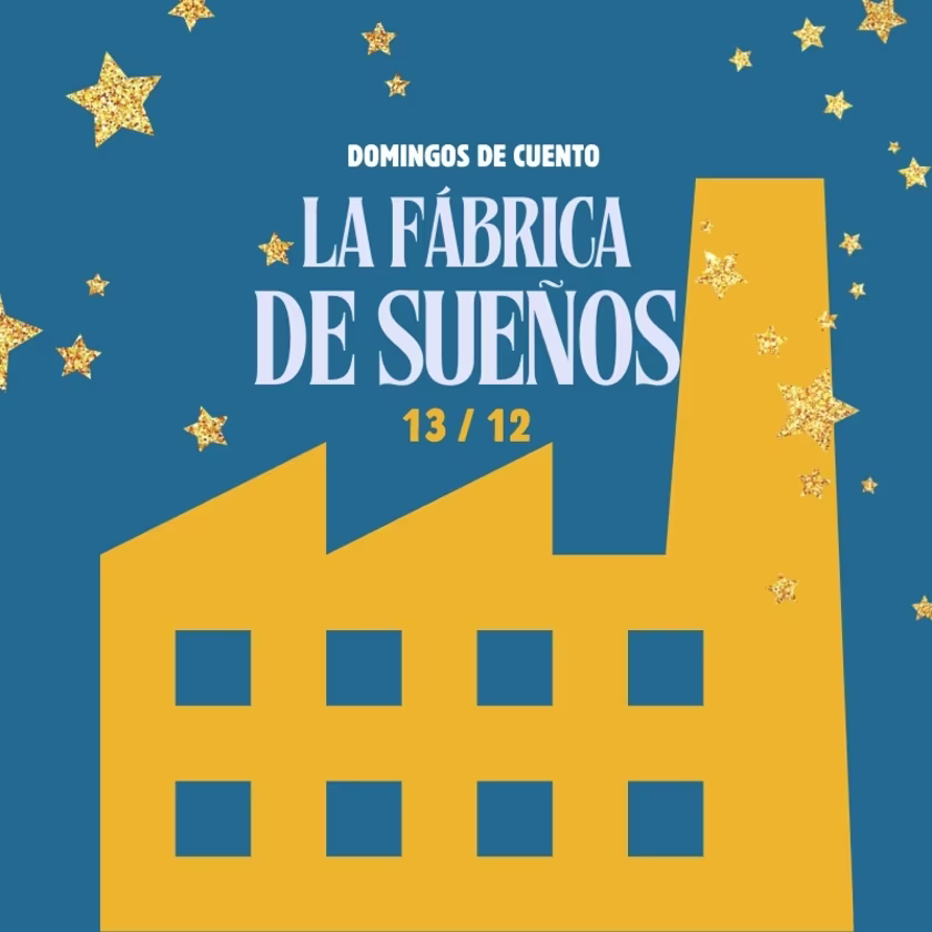 Domingos de cuento: La fábrica de sueños